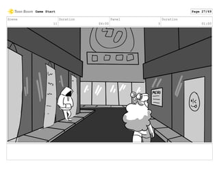 Scene
11
Duration
04:00
Panel
3
Duration
01:00
Game Start Page 27/69
 