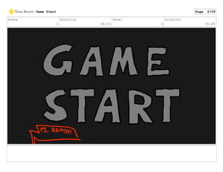 Scene
1
Duration
06:01
Panel
2
Duration
01:05
Game Start Page 2/69
 