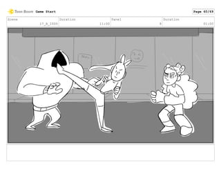 Scene
17_A_1000
Duration
11:00
Panel
8
Duration
01:00
Game Start Page 60/69
 
