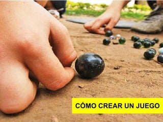 CÓMO CREAR UN JUEGO
 