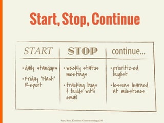 Start, Stop, Continue START STOP