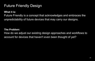 5 minutes to vote</li></li></ul><li>Designer's Approach to Responsive Design<br />What it is: <br />Responsive design is a...