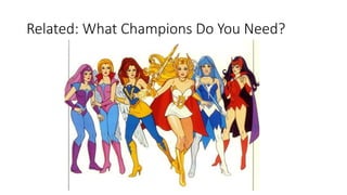 Related: What Champions Do You Need?
 