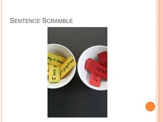 SENTENCE SCRAMBLE

 