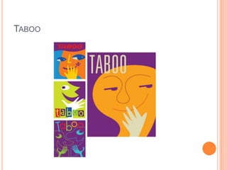 TABOO

 