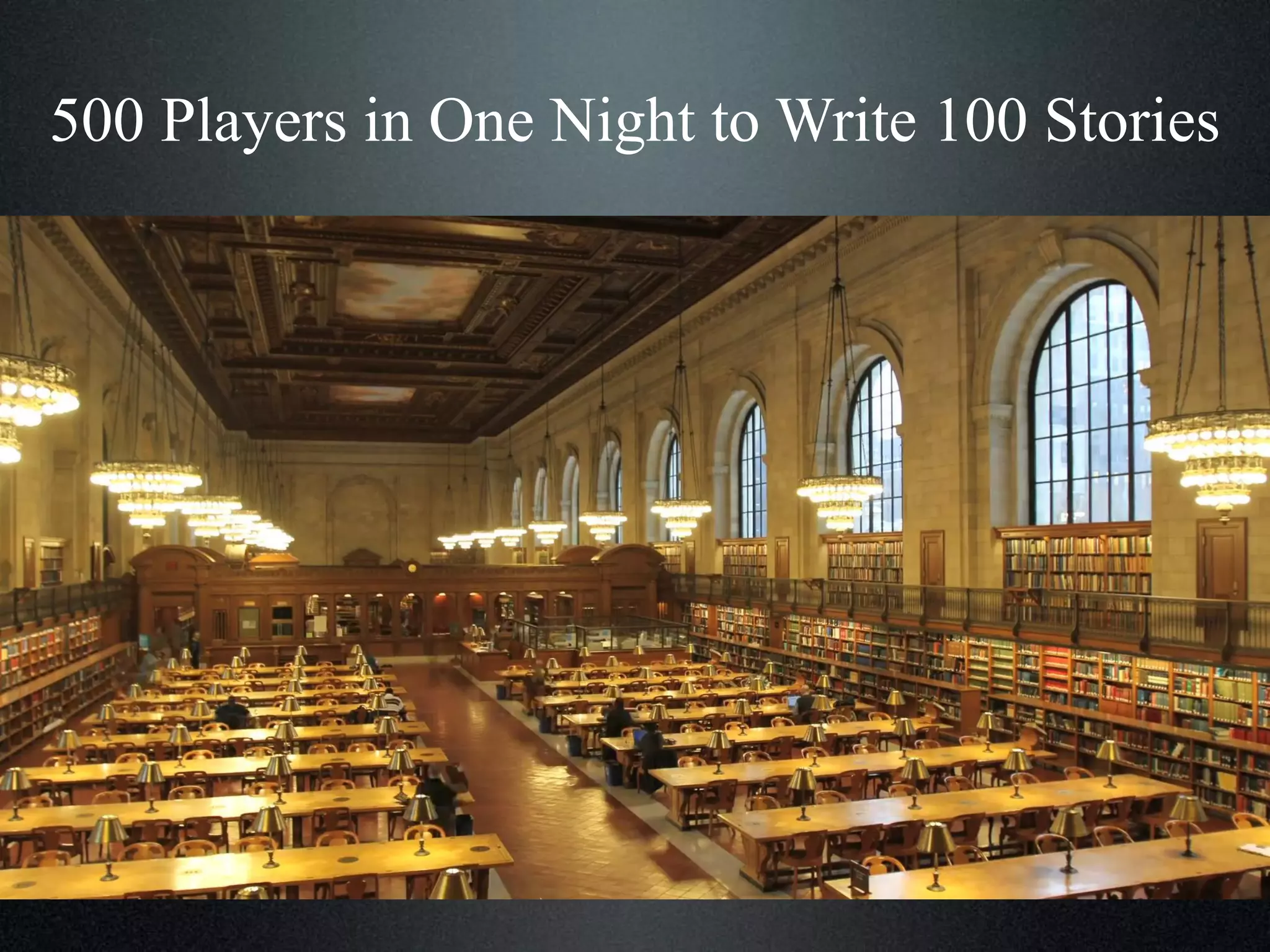 500 Players in One Night to Write 100 Stories

 
