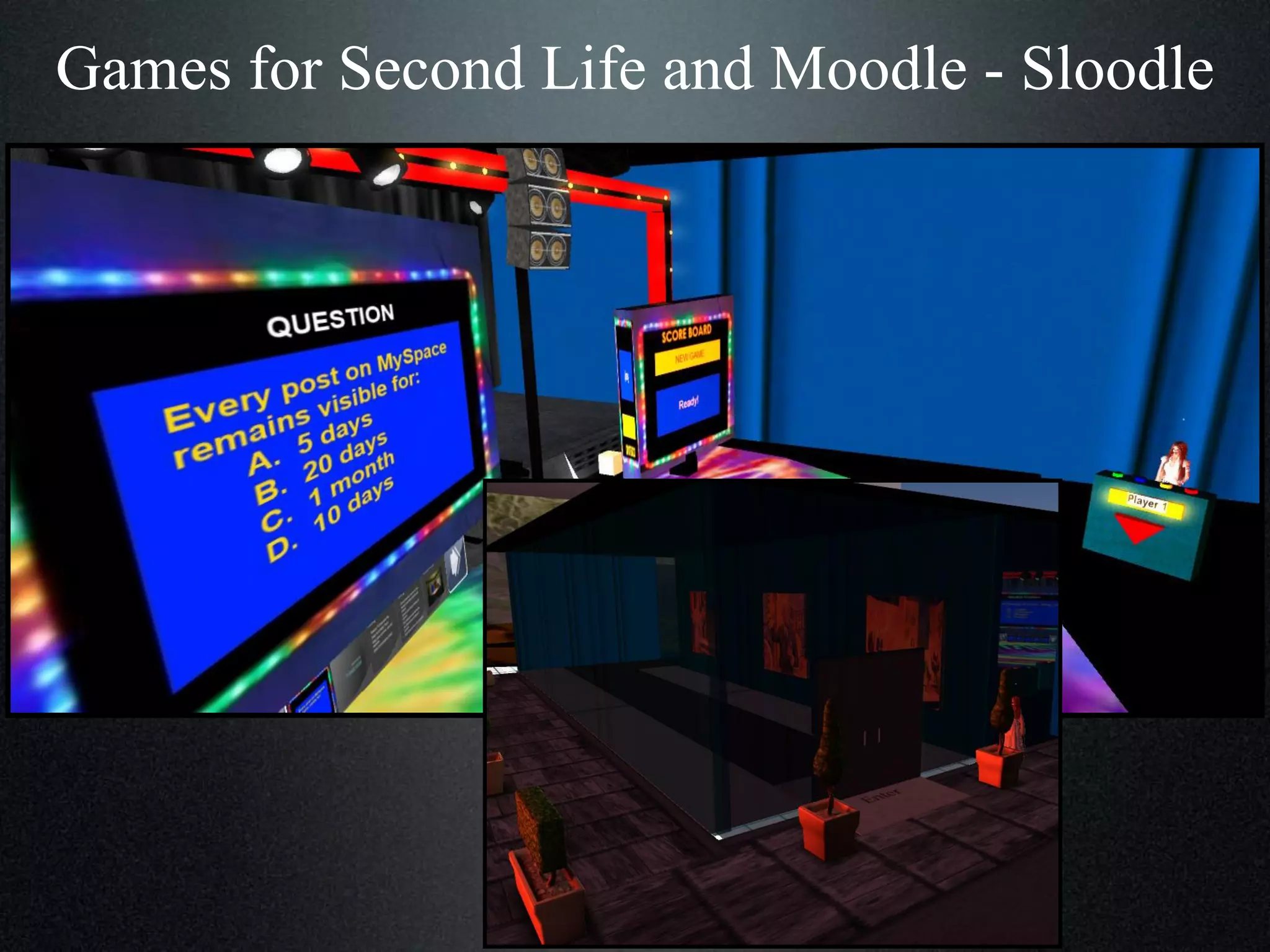 Games for Second Life and Moodle - Sloodle

 
