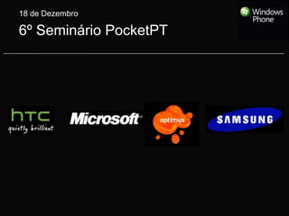 18 de Dezembro 6º Seminário PocketPT 