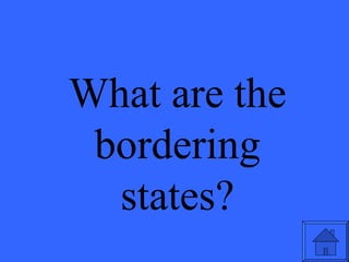What are the bordering states? 