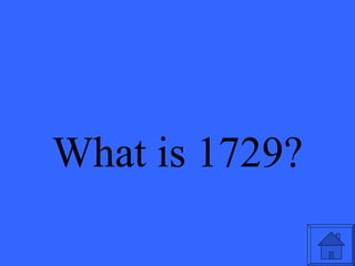 What is 1729? 