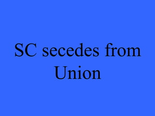 SC secedes from Union 