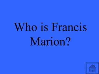 Who is Francis Marion? 
