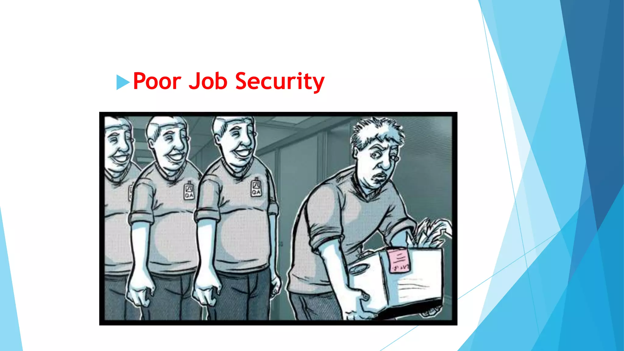  Poor   Job Security
 