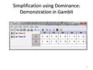 Simplification using Dominance: Demonstration in Gambit39