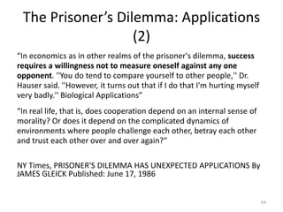 Mixed Strategies for Non-zero-sum Games: Nash Equilibrium As mentioned above, John Nash’s theorem states that a pair of mixed strategies is in equilibrium if any unilateral (one-sided) deviation for either player would yield a payoff that was no more than the value of the pair.Formally,Definition.  A pair of strategies, x*∈X, y*∈Y is an equilibrium pair for a non-zero-sum game if for any x∈X and y∈Y, eA(x,y*) ≤ e(x*,y*) and eB(x*,y) ≤ e(x*,y*) , where eAis player A’s payoff and eB is player B’s payoff.Theorem.  Any two-person (zero-sum or non-zero-sum) with a finite number of pure strategies has at least one equilibrium pair.(Such a pair is called a Nash Equilibrium pair. Determining the solution is not trivial.)60