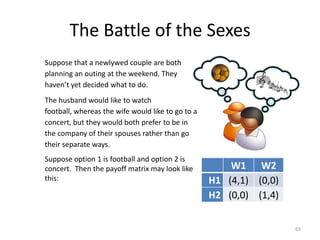 The Prisoner’s Dilemma: ParadoxParadox: both players confess and spend 5 years in prison, whereas if they had remained silent they would have spent 1 year each in prison!Diagnosis: the unilateral view is not optimal.  A bilateral (two-sided) view – involving cooperation – would suggest the other move for both players.This is covered by the notion of strategies being pareto optimal– when there is no other strategy in which both players are at least as well off.61
