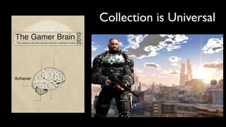 Collection is Universal



Achiever
 