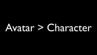 Avatar > Character
 