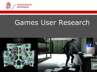 Games User Research
               Ben Lewis-Evans
 