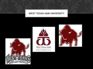 WEST TEXAS A&M UNIVERSITY
 