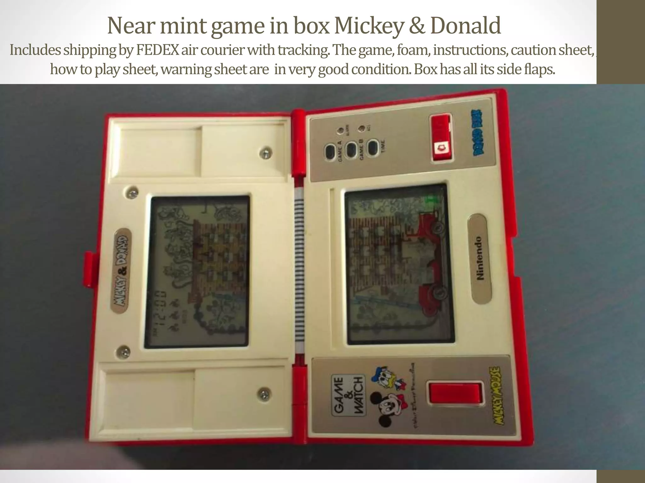 NearmintgameinboxMickey&Donald
IncludesshippingbyFEDEXaircourierwithtracking.Thegame,foam,instructions,cautionsheet,,
howtoplaysheet,warningsheetare inverygoodcondition.Boxhasallitssideflaps.
 