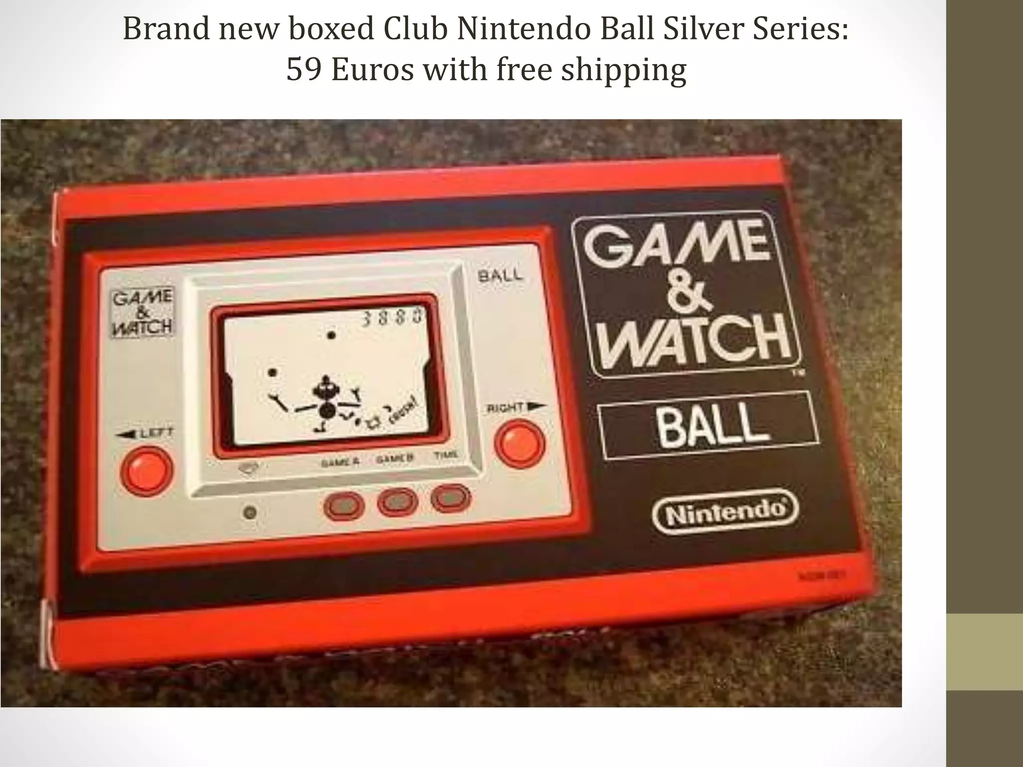 Brand new boxed Club Nintendo Ball Silver Series:
59 Euros with free shipping
 