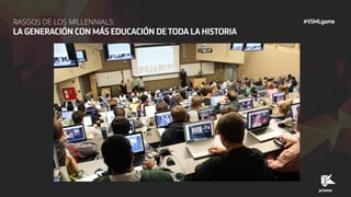 RASGOS DE LOS MILLENNIALS:
 