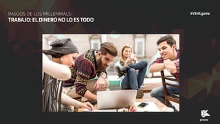 RASGOS DE LOS MILLENNIALS:
 