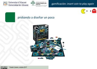 Faraón Llorens, junio de 2012
gamificación: insert coin to play again
Faraón Llorens, octubre 2017
probando a diseñar un p...