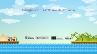 Gamificación FP Básica de Navarra
 