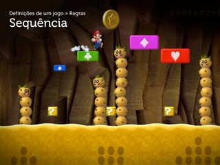 Definições de um jogo » Regras

Sequência
 