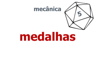 mecânica 
medalhas 
 