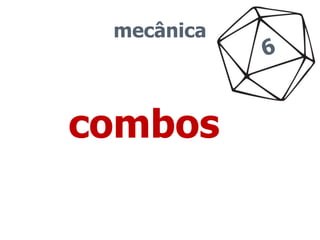 mecânica 
combos 
 