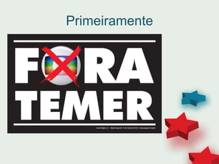 Primeiramente
 