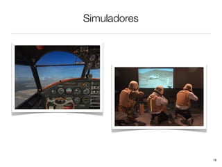Simuladores




              18
 