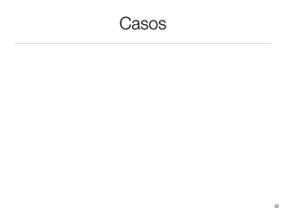 Casos




        32
 