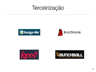 Terceirização




                33
 