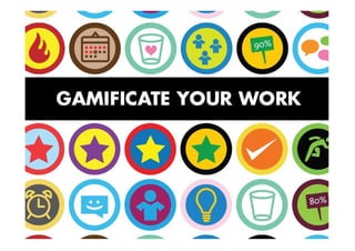"Gamificate your work" por @Littlemad