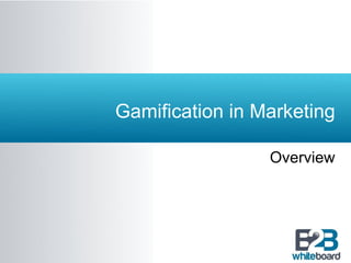 Gamification in Marketing Overview 