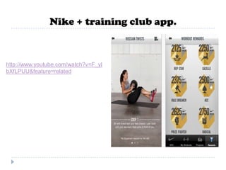 Nike + training club app.



http://www.youtube.com/watch?v=F_yI
bXfLPUU&feature=related
 