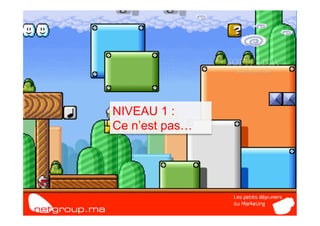 NIVEAU 1 :
Ce n’est pas…
 