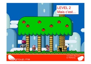 LEVEL 2
Mais c’est…
 