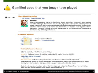 Gamified apps that you (may) have played

 Amazon




© 2012 Mario Herger. All rights reserved.   www.enterprise-gamification.com | www.gamificationcommunity.com   14
 