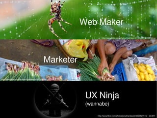 Web Maker
                                                                    http://www.flickr.com/photos/hbarrison/61785...