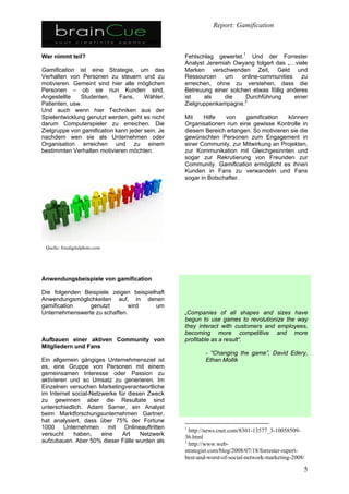 2. Motivation ist der Schlüssel

Die Motivation des Menschen bestimmt die Auswahl der gamification
tools.

Was motiviert jemanden, dabei zu bleiben? Wann bleibt man an
einer Aufgabe dran? Diese Motivation bestimmt die Auswahl der
gamification tools.

Maslow hat in seiner Bedürfnispyramide die menschlichen Bedürfnisse
dargestellt und priorisiert.

    Die Bedürfnisse nach

   Status/ Rang, Erfolg, Wettbewerb, Belohnung, Selbstdarstellung,
    sozialen Kontakten, Altruismus

    werden erkannt und „gespiegelt“ mit:

   Punktsystemen, Rang& Bestenlisten, Challenges, Virtuellen Items,
    Badges, Rewards, Geschenke, Charity Aktionen, Chats, Viralität .
 