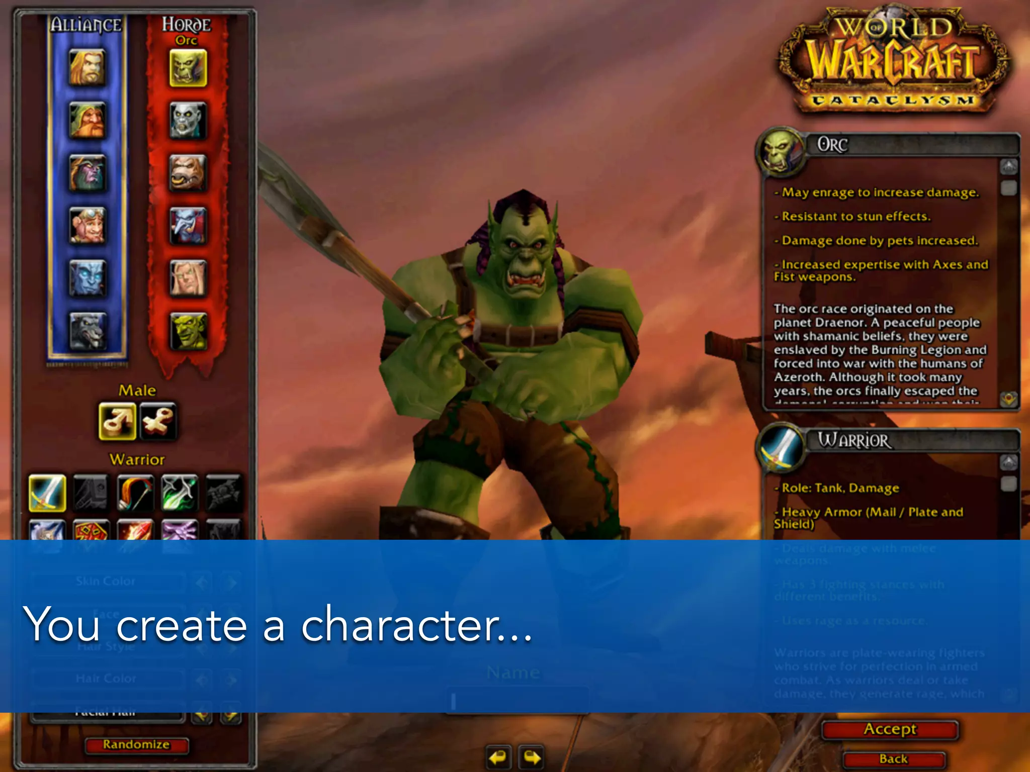 You create a character...
 