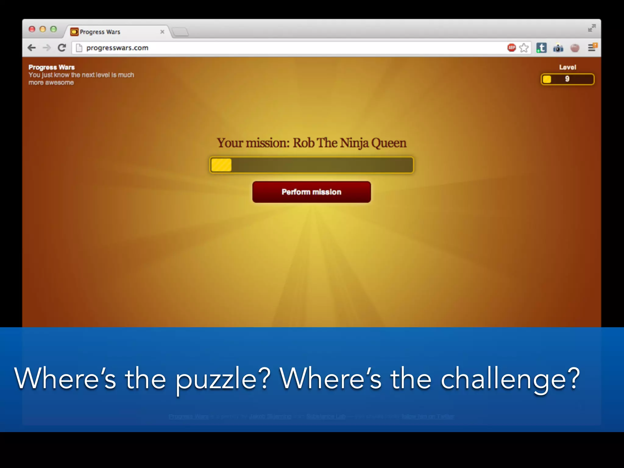 Where’s the puzzle? Where’s the challenge?
 