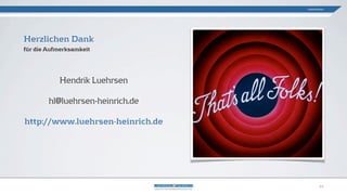 Hendrik Luehrsen
hl@luehrsen-heinrich.de
http://www.luehrsen-heinrich.de
Herzlichen Dank
für die Aufmerksamkeit
Gamification
22
 