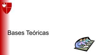 Bases Teóricas
 