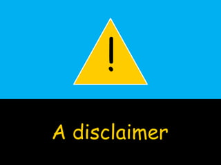 A disclaimer
!
 